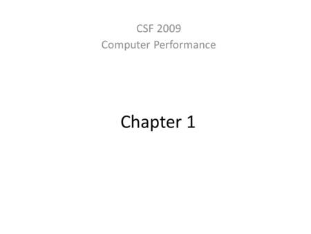 Chapter 1 CSF 2009 Computer Performance. Defining Performance Which airplane has the best performance? Chapter 1 — Computer Abstractions and Technology.