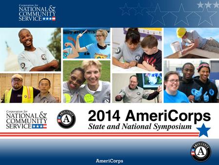 2014 AmeriCorps State and National Symposium Updates and Fixed Awards.