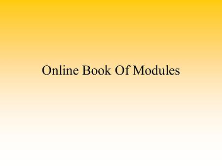 Online Book Of Modules. Live vs Pending Pending Version New Module Existing Module Live Version Pending Version Approval Cycle.