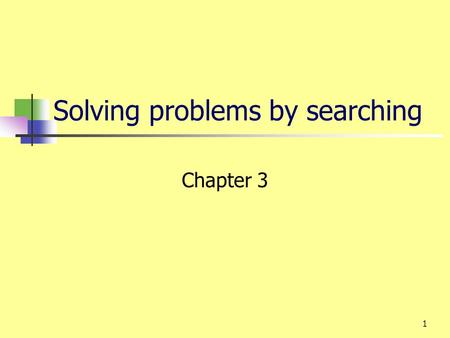 1 Solving problems by searching Chapter 3. 2 Why Search? To achieve goals or to maximize our utility we need to predict what the result of our actions.
