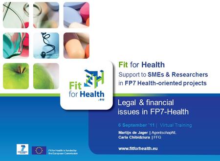Www.fitforhealth.eu The copyright © is owned by the author of this document. Please do not duplicate. Disclaimer: the „Fit for Health project partners.