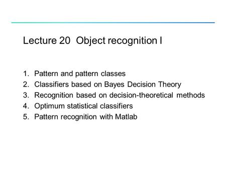 Lecture 20 Object recognition I