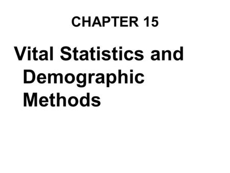 Vital Statistics and Demographic Methods