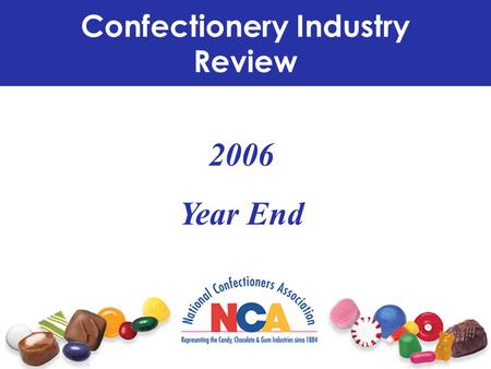 2006 Year End Confectionery Industry Review. USA Market Retail Performance.