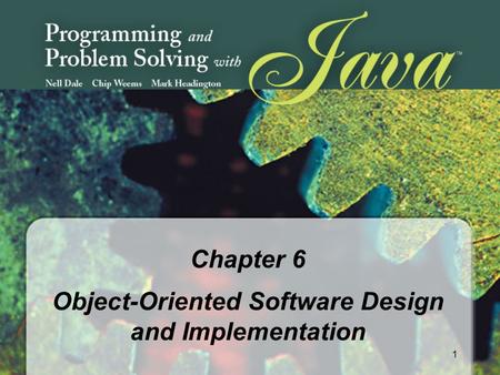 1 Chapter 6 Object-Oriented Software Design and Implementation.