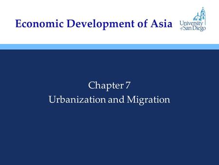 Chapter 7 Urbanization and Migration Economic Development of Asia.