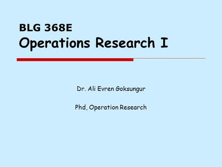 BLG 368E Operations Research I