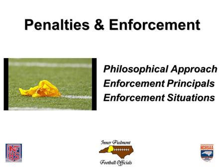 Penalties & Enforcement Philosophical Approach Enforcement Principals Enforcement Situations.