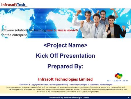 1 Presentation by: Infrasoft Technologies Limited This presentation is a proprietary material of Infrasoft Technologies Ltd. Any unauthorized usage or.