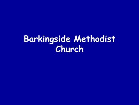 Barkingside Methodist Church.