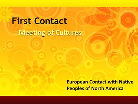 First Contact Meeting of Cultures European Contact with Native