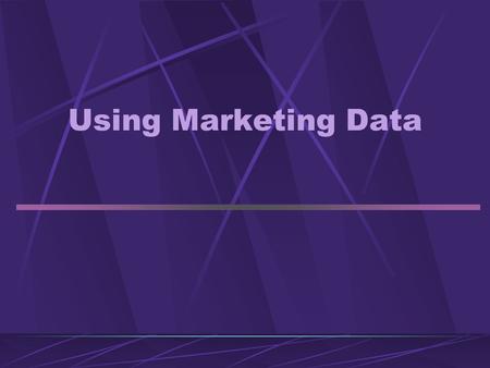 Using Marketing Data. Working with Simmons/Choices Data Identifying potential consumers Developing target markets Understanding consumer targets Characteristics.