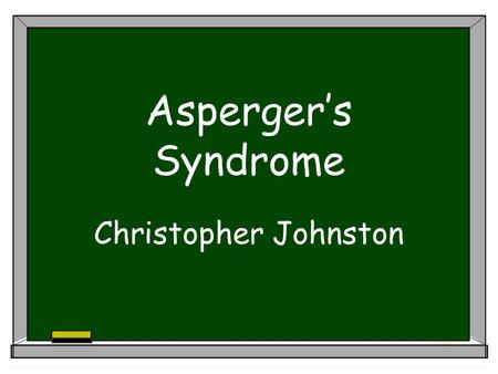 Christopher Johnston Asperger’s Syndrome. Definition Asperger’s Syndrome (AS) is a developmental disability that is defined by impairments in social relationships,