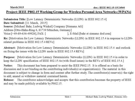 Doc.: IEEE 802.15-15/249r0 Submission March 2015 Michael Bahr, Ludwig Winkel, (Siemens AG)Slide 1 Project: IEEE P802.15 Working Group for Wireless Personal.