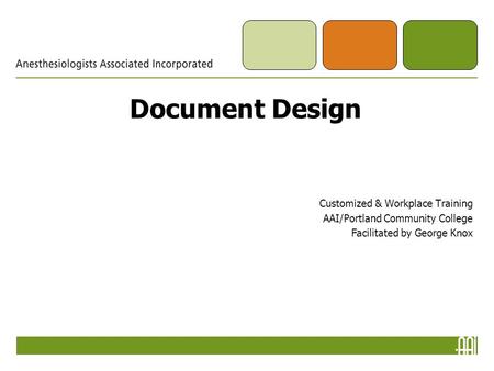 Document Design Customized & Workplace Training AAI/Portland Community College Facilitated by George Knox.