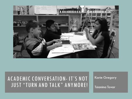 Academic Conversation- It’s not just “turn and talk” anymore!