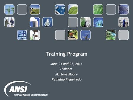 June 21 and 22, 2014 Trainers: Marlene Moore Reinaldo Figueiredo