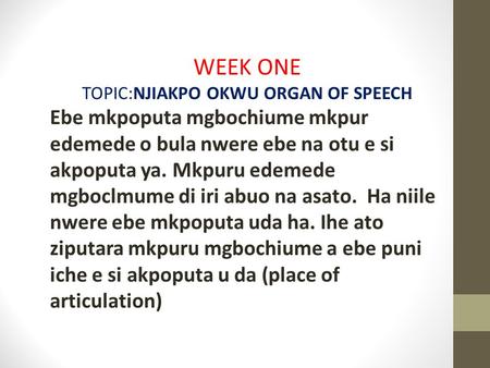 TOPIC:NJIAKPO OKWU ORGAN OF SPEECH