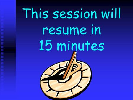 This session will resume in 15 minutes. This session will resume in 14 minutes.