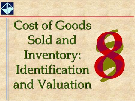 Cost of Goods Sold and Inventory: Identification and Valuation.