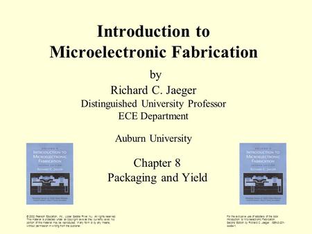 For the exclusive use of adopters of the book Introduction to Microelectronic Fabrication, Second Edition by Richard C. Jaeger. ISBN0-201- 44494-1. © 2002.