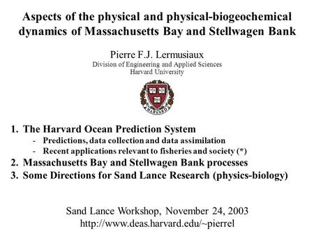 Aspects of the physical and physical-biogeochemical dynamics of Massachusetts Bay and Stellwagen Bank Pierre F.J. Lermusiaux Division of Engineering and.