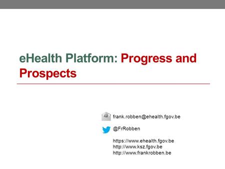 eHealth Platform: Progress and Prospects