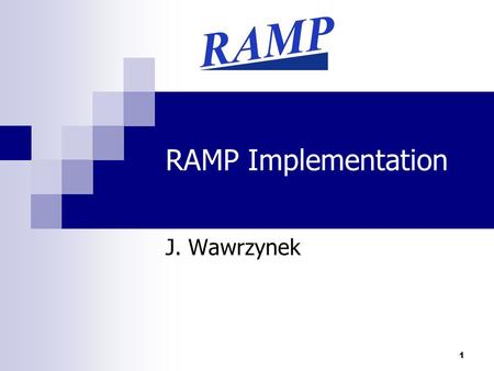 1 RAMP Implementation J. Wawrzynek. 2 RDL supports multiple platforms:  XUP, pure software, BEE2 BEE2 will be the standard RAMP platform for the next.