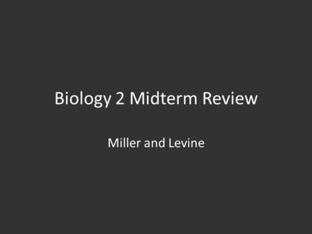 Biology 2 Midterm Review