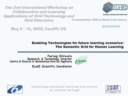 The next generation GRID for effective human learning  Technology-enhanced learning and access to cultural heritage Enabling Technologies.