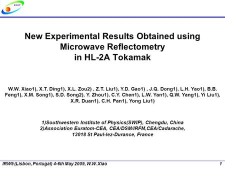 New Experimental Results Obtained using Microwave Reflectometry in HL-2A Tokamak W.W. Xiao1), X.T. Ding1), X.L. Zou2), Z.T. Liu1), Y.D. Gao1), J.Q. Dong1),