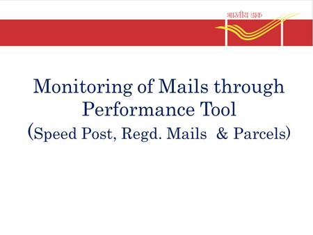 Monitoring of Mails through Performance Tool (Speed Post, Regd