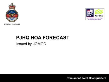 Permanent Joint Headquarters Issued by JOMOC PJHQ HOA FORECAST.