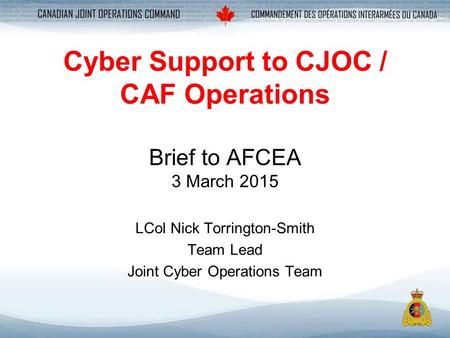 Cyber Support to CJOC / CAF Operations Brief to AFCEA 3 March 2015