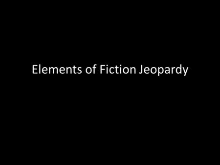 Elements of Fiction Jeopardy