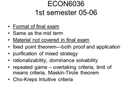 ECON6036 1st semester Format of final exam Same as the mid term