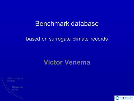 Benchmark database based on surrogate climate records Victor Venema.