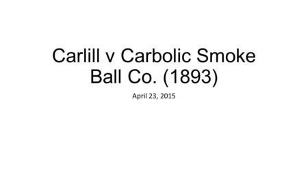 Carlill v Carbolic Smoke Ball Co. (1893)