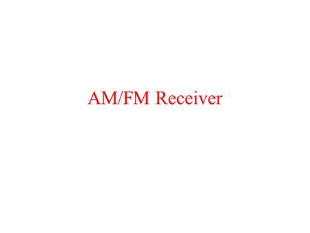 AM/FM Receiver.