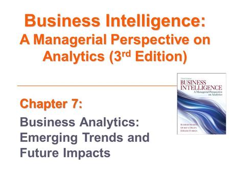 Chapter 7: Business Analytics: Emerging Trends and Future Impacts