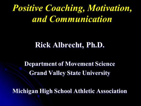 Positive Coaching, Motivation, and Communication