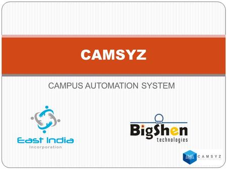 CAMPUS AUTOMATION SYSTEM CAMSYZ. MODULES ADMISSION MANAGEMENT Fee payment facilities containing all records. Automatic uploading of student details.