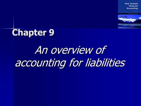Chapter 9 An overview of accounting for liabilities.