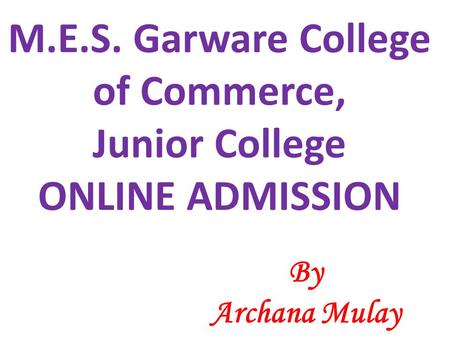 M.E.S. Garware College of Commerce, Junior College ONLINE ADMISSION