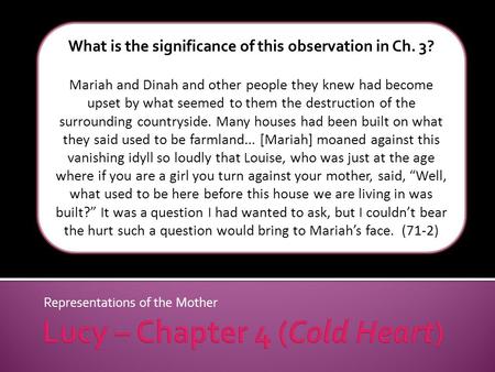 Representations of the Mother What is the significance of this observation in Ch. 3? Mariah and Dinah and other people they knew had become upset by what.