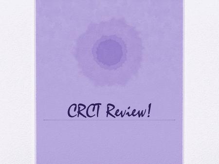 CRCT Review!.