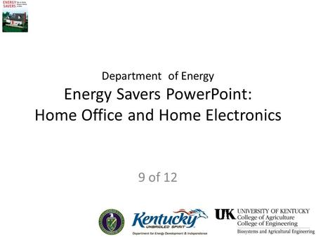 Department of Energy Energy Savers PowerPoint: Home Office and Home Electronics 9 of 12.