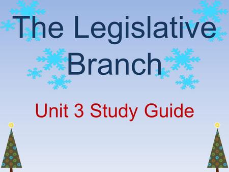The Legislative Branch Unit 3 Study Guide. Separation of Powers A government principle by which the legislative, judicial, and executive powers are essentially.