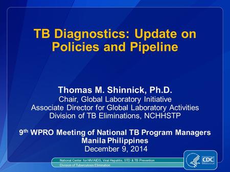 TB Diagnostics: Update on Policies and Pipeline