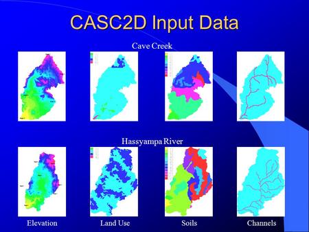CASC2D Input Data Elevation Land Use Soils Channels Cave Creek Hassyampa River.